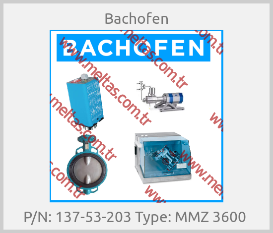 Bachofen - P/N: 137-53-203 Type: MMZ 3600 