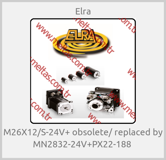 Elra - M26X12/S-24V+ obsolete/ replaced by MN2832-24V+PX22-188 