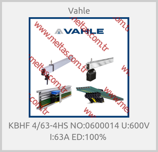 Vahle - KBHF 4/63-4HS NO:0600014 U:600V I:63A ED:100% 