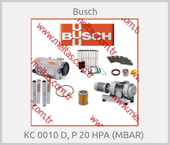 Busch - KC 0010 D, P 20 HPA (MBAR) 