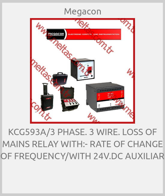 Megacon-KCG593A/3 PHASE. 3 WIRE. LOSS OF MAINS RELAY WITH:- RATE OF CHANGE OF FREQUENCY/WITH 24V.DC AUXILIAR 