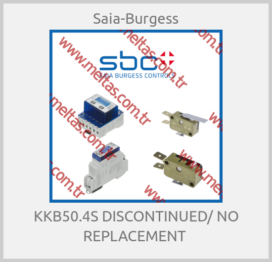 Saia-Burgess - KKB50.4S DISCONTINUED/ NO REPLACEMENT 