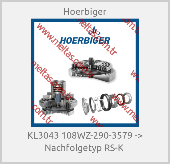 Hoerbiger - KL3043 108WZ-290-3579 -> Nachfolgetyp RS-K 