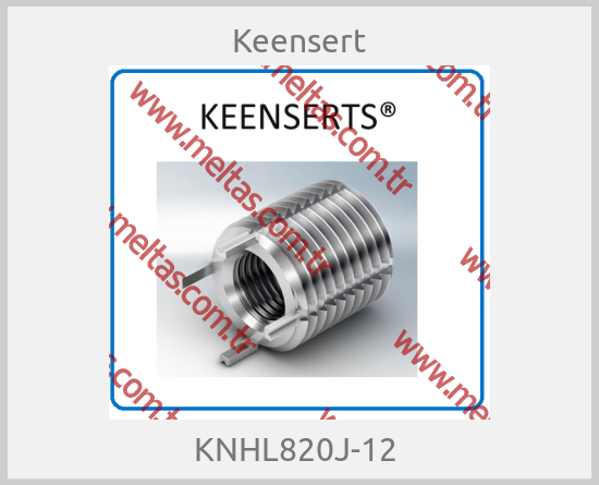Keensert - KNHL820J-12 