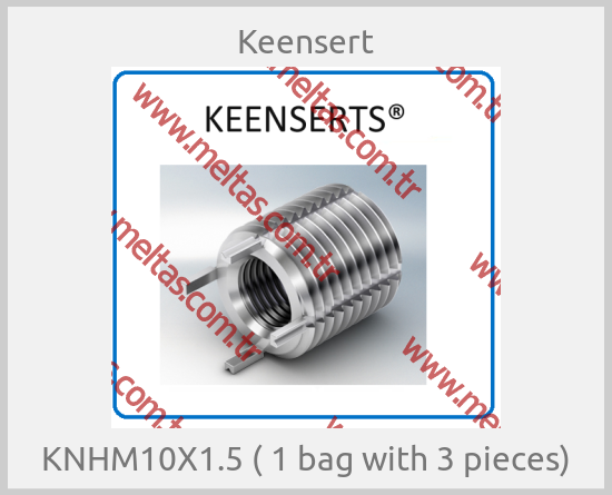 Keensert - KNHM10X1.5 ( 1 bag with 3 pieces)