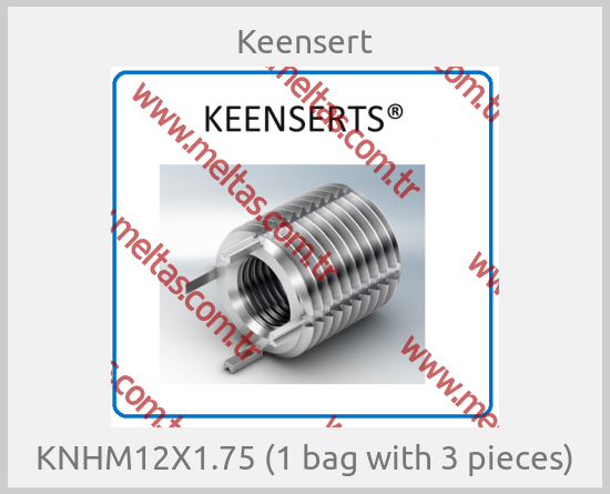 Keensert - KNHM12X1.75 (1 bag with 3 pieces)