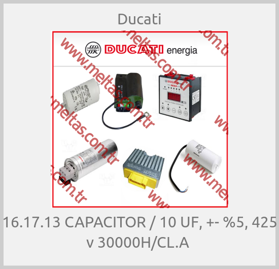 Ducati-16.17.13 CAPACITOR / 10 UF, +- %5, 425 v 30000H/CL.A 