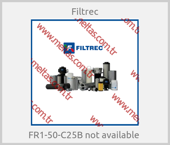 Filtrec - FR1-50-C25B not available 