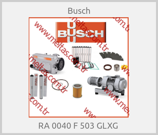 Busch - RA 0040 F 503 GLXG 