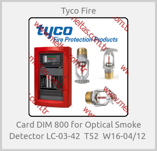 Tyco Fire - Card DIM 800 for Optical Smoke Detector LC-03-42  T52  W16-04/12 