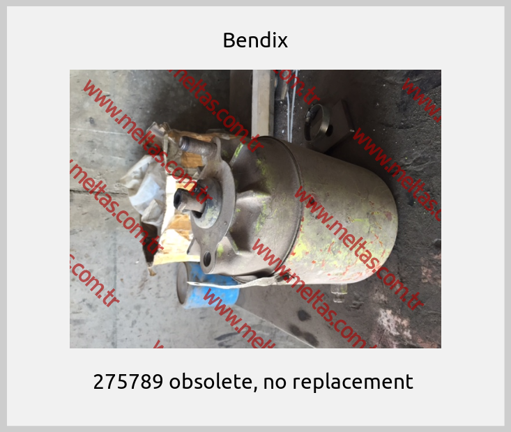 Bendix-275789 obsolete, no replacement 