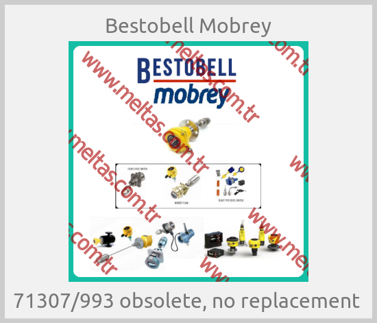 Bestobell Mobrey - 71307/993 obsolete, no replacement 