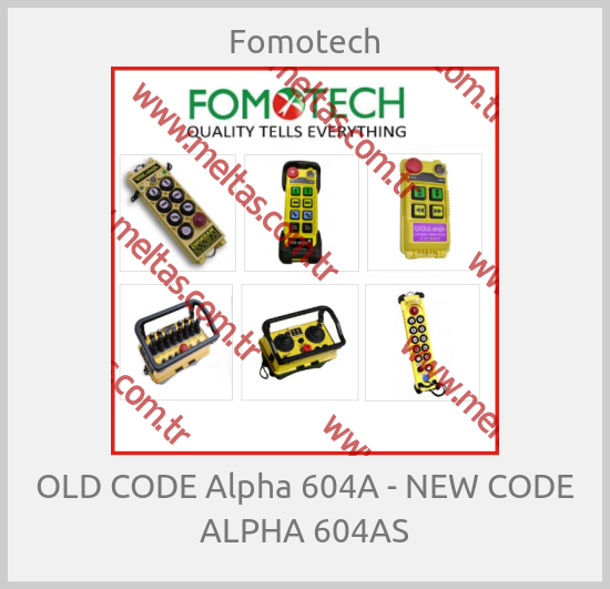 Fomotech - OLD CODE Alpha 604A - NEW CODE ALPHA 604AS