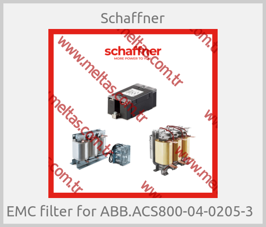 Schaffner - EMC filter for ABB.ACS800-04-0205-3  