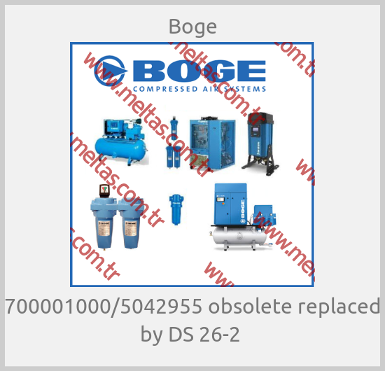 Boge - 700001000/5042955 obsolete replaced by DS 26-2 