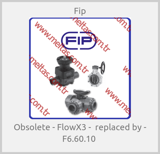 Fip - Obsolete - FlowX3 -  replaced by - F6.60.10 