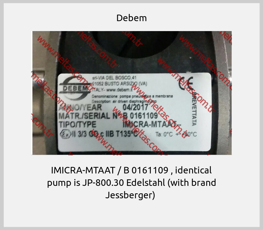 Debem - IMICRA-MTAAT / B 0161109 , identical pump is JP-800.30 Edelstahl (with brand Jessberger) 