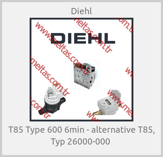 Diehl-T85 Type 600 6min - alternative T85, Typ 26000-000 