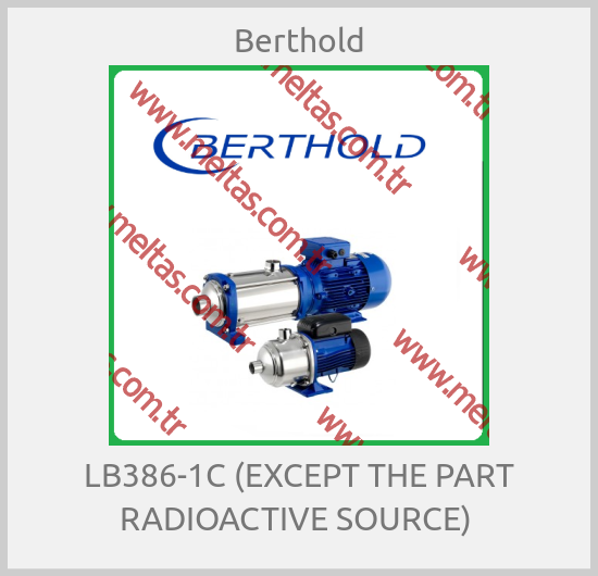 Berthold-LB386-1C (EXCEPT THE PART RADIOACTIVE SOURCE) 