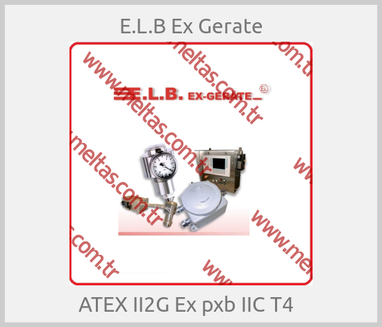 E.L.B Ex Gerate-ATEX II2G Ex pxb IIC T4  