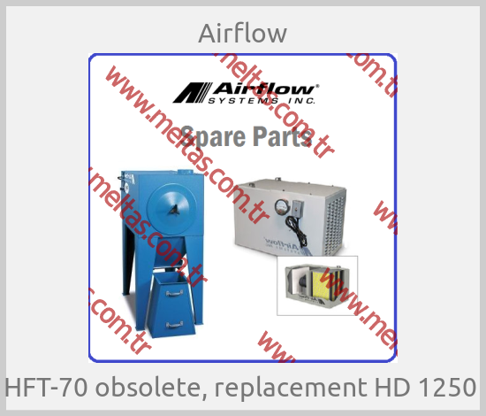 Airflow - HFT-70 obsolete, replacement HD 1250 