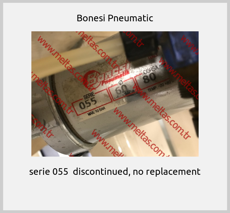 Bonesi Pneumatic - serie 055  discontinued, no replacement 