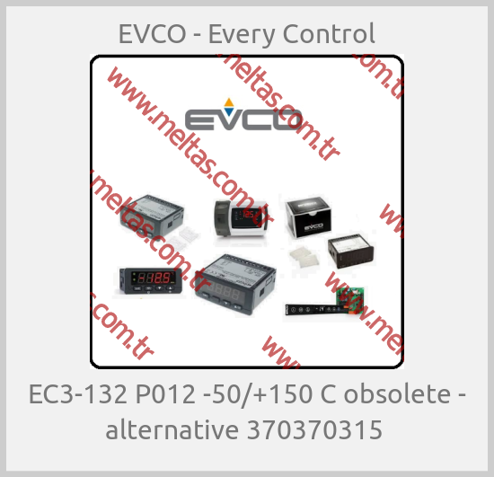 EVCO - Every Control - EC3-132 P012 -50/+150 C obsolete - alternative 370370315 