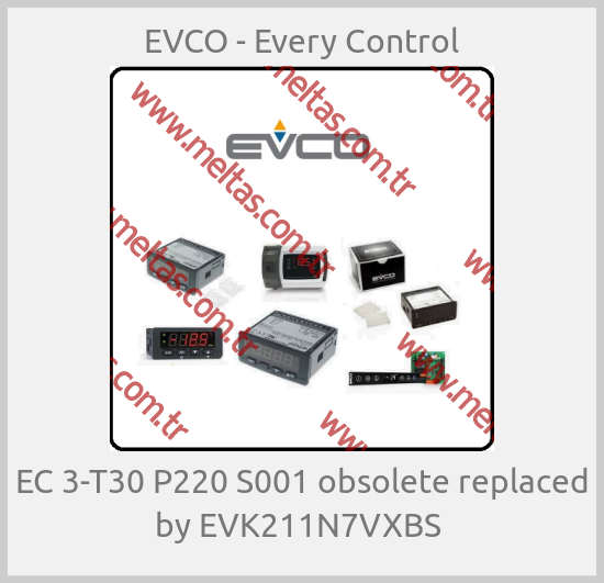 EVCO - Every Control-EC 3-T30 P220 S001 obsolete replaced by EVK211N7VXBS 