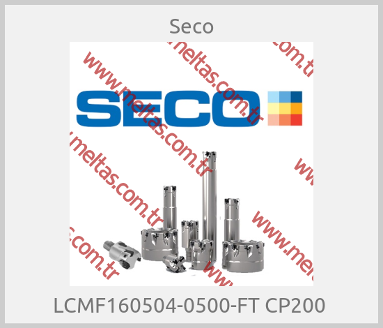 Seco-LCMF160504-0500-FT CP200 