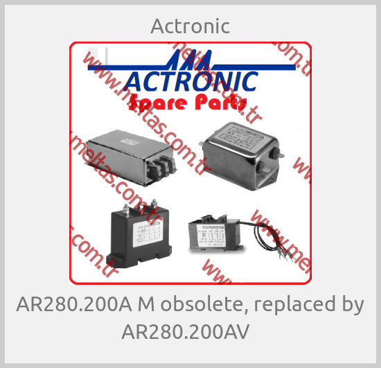 Actronic - AR280.200A M obsolete, replaced by AR280.200AV  