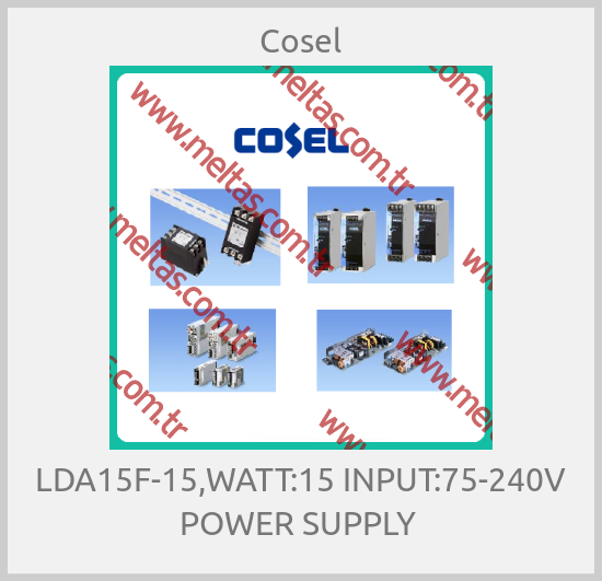Cosel-LDA15F-15,WATT:15 INPUT:75-240V POWER SUPPLY 