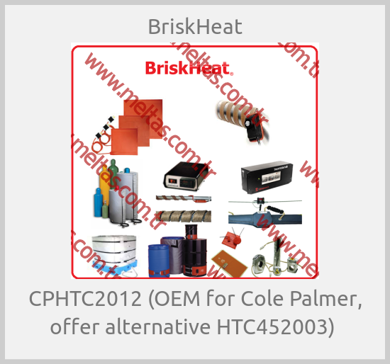BriskHeat - CPHTC2012 (OEM for Cole Palmer, offer alternative HTC452003) 