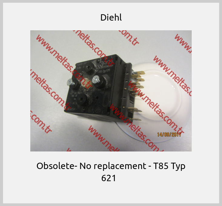 Diehl - Obsolete- No replacement - T85 Typ 621  