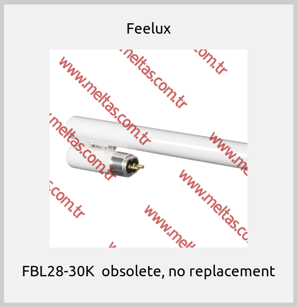 Feelux - FBL28-30K  obsolete, no replacement