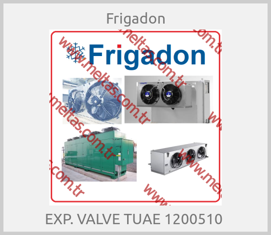 Frigadon - EXP. VALVE TUAE 1200510 