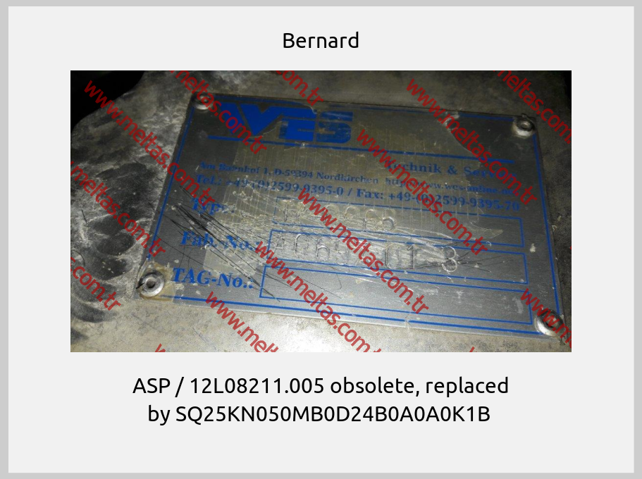 Bernard - ASP / 12L08211.005 obsolete, replaced by SQ25KN050MB0D24B0A0A0K1B 
