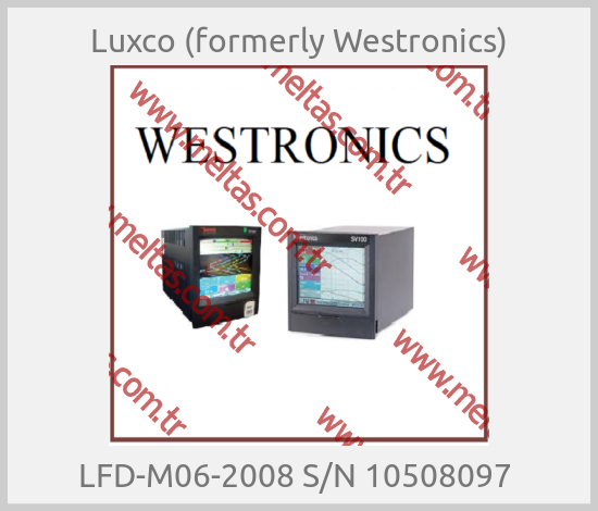 Luxco (formerly Westronics)-LFD-M06-2008 S/N 10508097 