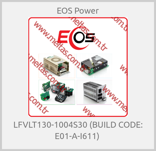 EOS Power - LFVLT130-1004S30 (BUILD CODE: E01-A-I611) 