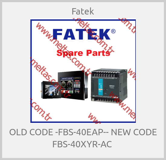 Fatek-OLD CODE -FBS-40EAP-- NEW CODE FBS-40XYR-AC 