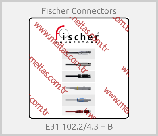 Fischer Connectors - E31 102.2/4.3 + B