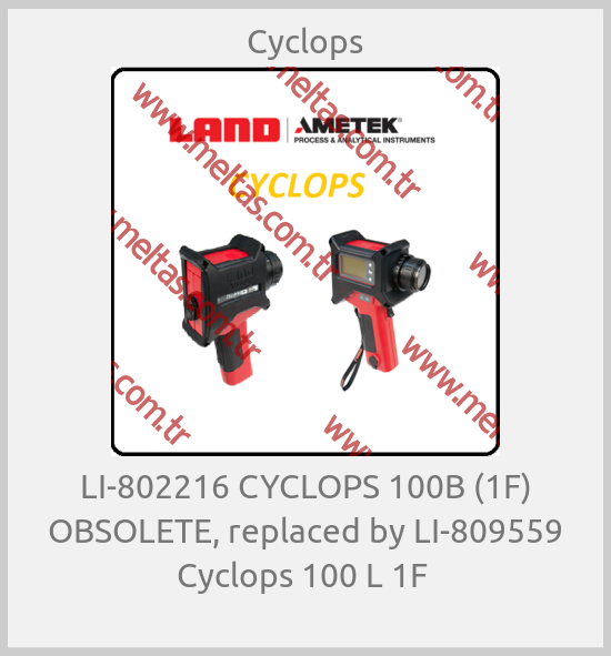 Cyclops-LI-802216 CYCLOPS 100B (1F) OBSOLETE, replaced by LI-809559 Cyclops 100 L 1F 