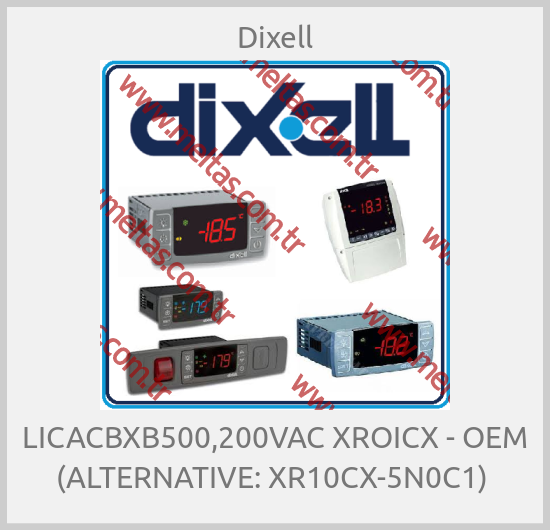 Dixell - LICACBXB500,200VAC XROICX - OEM (ALTERNATIVE: XR10CX-5N0C1) 