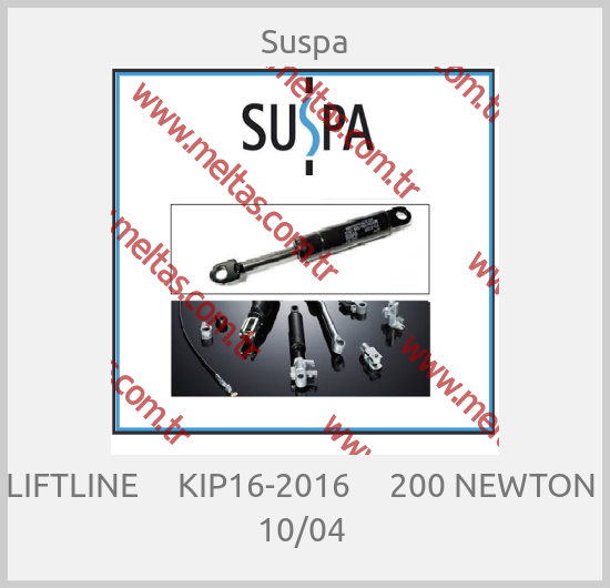 Suspa - LIFTLINE     KIP16-2016     200 NEWTON  10/04 