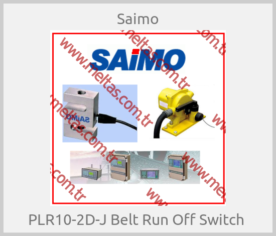 Saimo - PLR10-2D-J Belt Run Off Switch 
