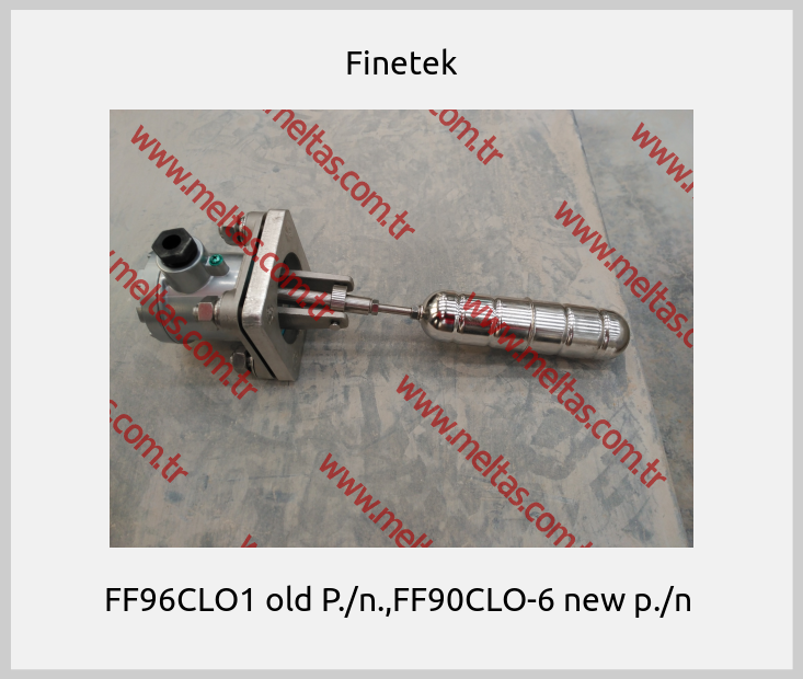 Finetek-FF96CLO1 old P./n.,FF90CLO-6 new p./n 