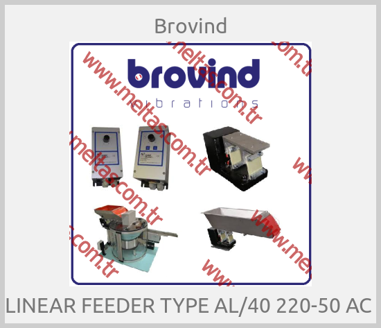 Brovind - LINEAR FEEDER TYPE AL/40 220-50 AC 
