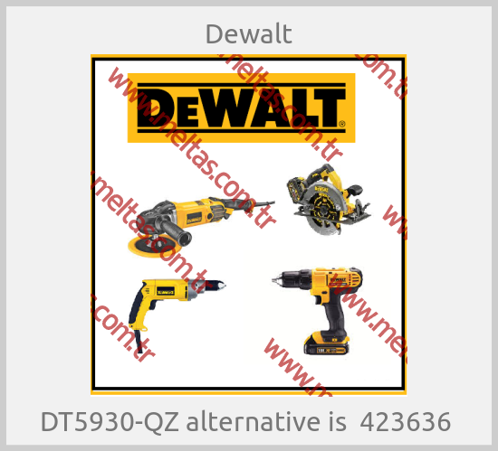 Dewalt - DT5930-QZ alternative is  423636 