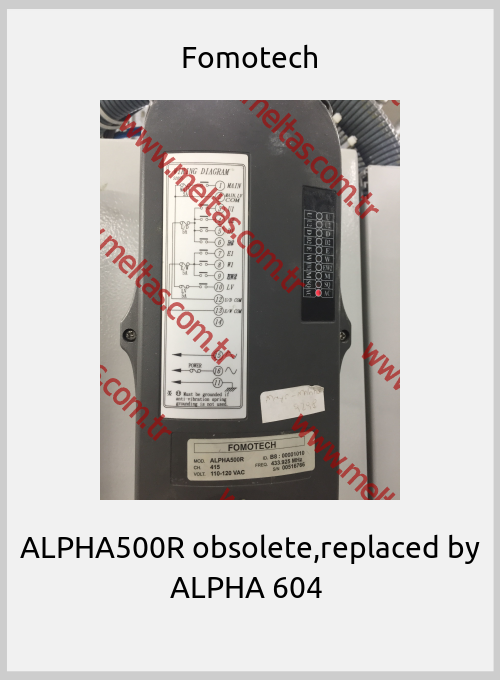 Fomotech - ALPHA500R obsolete,replaced by ALPHA 604 