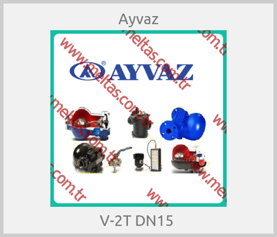 Ayvaz - V-2T DN15 