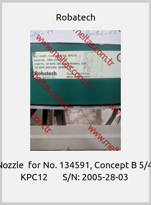 Robatech - Nozzle  for No. 134591, Concept B 5/4, KPC12       S/N: 2005-28-03 